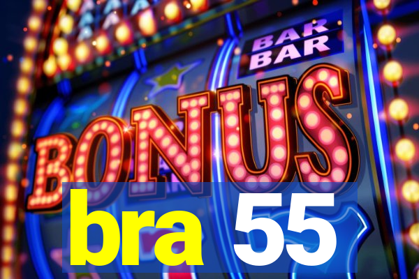 bra 55